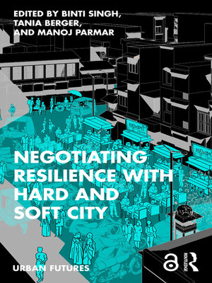 cover image of Negotiating Resilience with Hard and Soft City